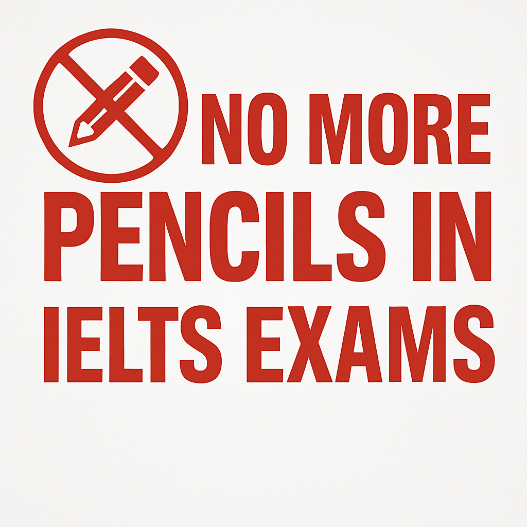 No Pencils In IELTS